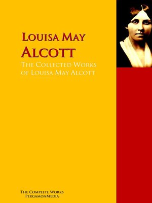 cover image of The Collected Works of Louisa May Alcott